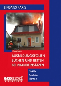 Abbildung von: Ausbildungsfolien Suchen und Retten bei Brandeinsätzen - ecomed Storck