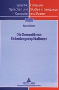 Cover: Die Semantik von Bedeutungsexplikationen - Peter Lang Verlag