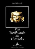 Cover: Von Teotihuac&aacute;n bis Tiwanaku - Peter Lang Verlag