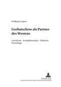Cover: Gorbatschow als Partner des Westens - Peter Lang Verlag