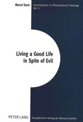 Cover: Living a Good Life in Spite of Evil - Peter Lang Verlag