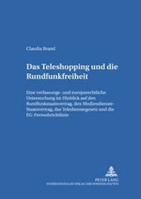 Abbildung von: Das Teleshopping und die Rundfunkfreiheit - Peter Lang Verlag