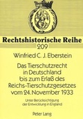 Bild: Das Tierschutzrecht in Deutschland bis zum Erlaß des Reichs-Tierschutzgesetzes vom 24. November 1933 - Peter Lang Verlag