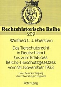 Bild: Das Tierschutzrecht in Deutschland bis zum Erlaß des Reichs-Tierschutzgesetzes vom 24. November 1933 - Peter Lang Verlag