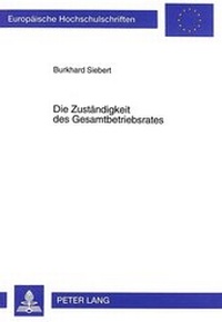 Abbildung von: Die Zuständigkeit des Gesamtbetriebsrates - Peter Lang Verlag