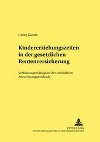 Abbildung von: Kindererziehungszeiten in der gesetzlichen Rentenversicherung - Peter Lang Verlag