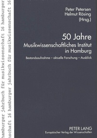 Abbildung von: 50 Jahre Musikwissenschaftliches Institut in Hamburg - Peter Lang Verlag