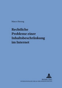 Abbildung von: Rechtliche Probleme einer Inhaltsbeschränkung im Internet - Peter Lang Verlag