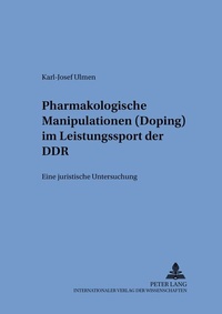 Abbildung von: Pharmakologische Manipulationen (Doping) im Leistungssport der DDR - Peter Lang Verlag