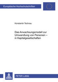 Abbildung von: Das Anwachsungsmodell zur Umwandlung von Personen- in Kapitalgesellschaften - Peter Lang Verlag