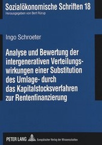 Abbildung von: Analyse und Bewertung der intergenerativen Verteilungswirkungen einer Substitution des Umlage- durch das Kapitalstocksverfahren zur Rentenfinanzierung - Peter Lang Verlag