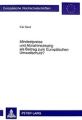 Cover: Mindestpreise und Abnahmezwang als Beitrag zum Europ&auml;ischen Umweltschutz? - Peter Lang Verlag