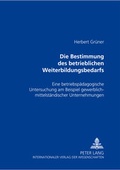 Cover: Die Bestimmung des betrieblichen Weiterbildungsbedarfs - Peter Lang Verlag