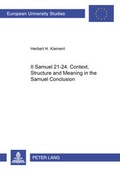 Cover: II Samuel 21-24. Context, Structure and Meaning in the Samuel Conclusion - Peter Lang Verlag