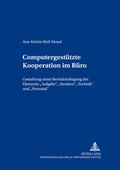 Cover: Computergest&uuml;tzte Kooperation im B&uuml;ro - Peter Lang Verlag