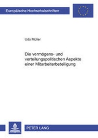 Abbildung von: Die vermögens- und verteilungspolitischen Aspekte einer Mitarbeiterbeteiligung - Peter Lang Verlag