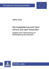 Abbildung von: Die Ausgliederung nach dem UmwG und nach «Holzmüller» - Peter Lang Verlag