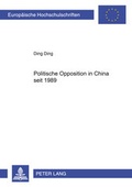 Cover: Politische Opposition in China seit 1989 - Peter Lang Verlag