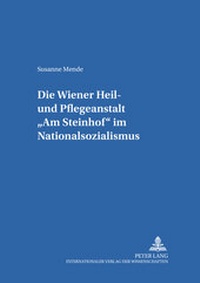 Abbildung von: Die Wiener Heil- und Pflegeanstalt "Am Steinhof" im Nationalsozialismus - Peter Lang Verlag