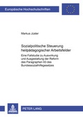 Cover: Sozialpolitische Steuerung heilp&auml;dagogischer Arbeitsfelder - Peter Lang Verlag