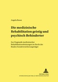 Cover: Die medizinische Rehabilitation geistig und psychisch Behinderter - Peter Lang Verlag