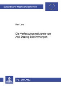 Abbildung von: Die Verfassungsmäßigkeit von Anti-Doping-Bestimmungen - Peter Lang Verlag