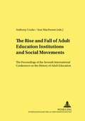 Cover: The Rise and Fall of Adult Education Institutions and Social Movements - Peter Lang Verlag