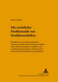 Abbildung von: Die rechtliche Problematik von Strahlenschäden - Peter Lang Verlag