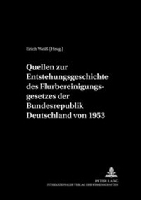 Abbildung von: Quellen zur Entstehungsgeschichte des Flurbereinigungsgesetzes der Bundesrepublik Deutschland von 1953 - Peter Lang Verlag