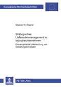 Cover: Strategisches Lieferantenmanagement in Industrieunternehmen - Peter Lang Verlag