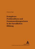 Cover: Komplexes Probleml&ouml;sen und Zusammenhangswissen in der beruflichen Bildung - Peter Lang Verlag