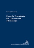 Cover: From the &laquo;Tractatus&raquo; to the &laquo;Tractatus&raquo; and Other Essays - Peter Lang Verlag