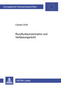 Abbildung von: Rundfunkkonzentration und Verfassungsrecht - Peter Lang Verlag