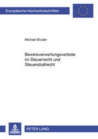 Abbildung von: Beweisverwertungsverbote im Steuerrecht und Steuerstrafrecht - Peter Lang Verlag