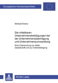 Cover: Die mittelbaren Unternehmensbeteiligungen bei der Unternehmens&uuml;bertragung und Unternehmensumwandlung - Peter Lang Verlag