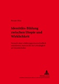 Cover: Identit&auml;ts-Bildung zwischen Utopie und Wirklichkeit? - Peter Lang Verlag