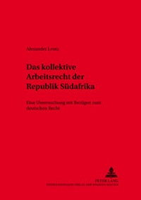Abbildung von: Das kollektive Arbeitsrecht der Republik Südafrika - Peter Lang Verlag