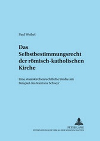 Abbildung von: Das Selbstbestimmungsrecht der römisch-katholischen Kirche - Peter Lang Verlag
