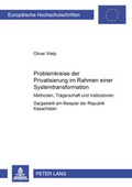 Cover: Problemkreise der Privatisierung im Rahmen einer Systemtransformation - Peter Lang Verlag