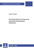 Cover: Die Systematik der Zumessung unternehmensbezogener Geldbu&szlig;en - Peter Lang Verlag