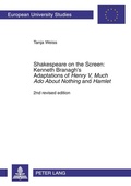 Cover: Shakespeare on the Screen: Kenneth Branagh's Adaptations of &laquo;Henry V, Much Ado About Nothing&raquo; and &laquo;Hamlet&raquo; - Peter Lang Verlag