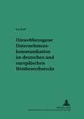 Abbildung von: Umweltbezogene Unternehmenskommunikation im deutschen und europäischen Wettbewerbsrecht - Peter Lang Verlag
