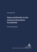 Cover: Staat und Kirche in der neueren deutschen Geschichte - Peter Lang Verlag