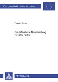 Abbildung von: Die öffentliche Bereitstellung privater Güter - Peter Lang Verlag