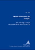 Cover: Deutschunterricht f&uuml;r Europa? - Peter Lang Verlag