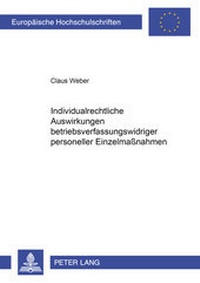 Abbildung von: Individualrechtliche Auswirkungen betriebsverfassungswidriger personeller Einzelmaßnahmen - Peter Lang Verlag