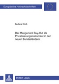 Cover: Der Management Buy-Out als Privatisierungsinstrument in den neuen Bundesl&auml;ndern - Peter Lang Verlag