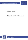 Cover: Alt&auml;gyptisches Lederhandwerk - Peter Lang Verlag