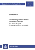 Cover: Privatisierung von staatlichen Sicherheitsaufgaben - Peter Lang Verlag