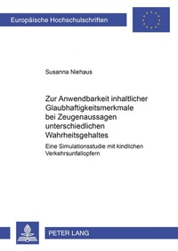 Abbildung von: Zur Anwendbarkeit inhaltlicher Glaubhaftigkeitsmerkmale bei Zeugenaussagen unterschiedlichen Wahrheitsgehaltes - Peter Lang Verlag
